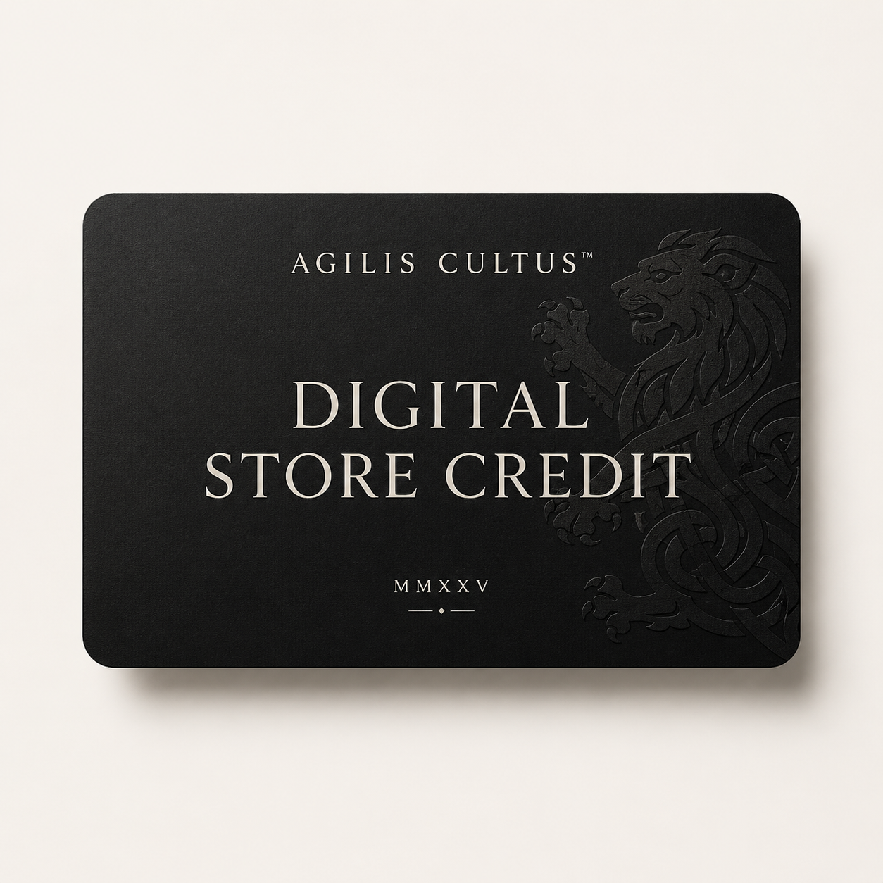 Black Agilis Cultus digital store credit card graphic with ivory typography, MMXXV detail, and subtle embossed lion artwork.